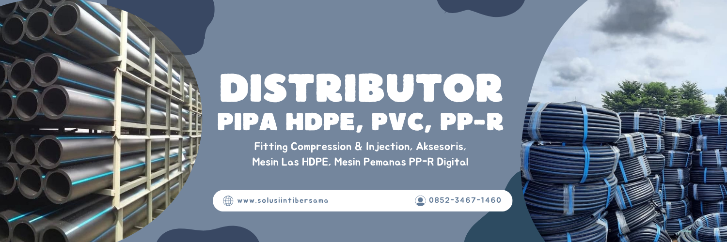 Distributor Jual Pipa HDPE, PVC, PPR, Fitting, Aksesoris, Mesin Las HDPE, Mesin PPR Digital.